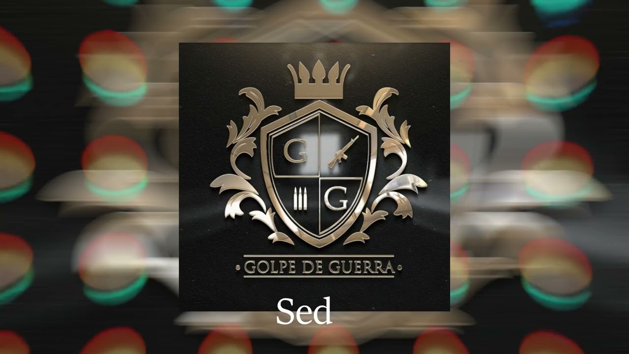 Grupo Golpe de Guerra - Sed