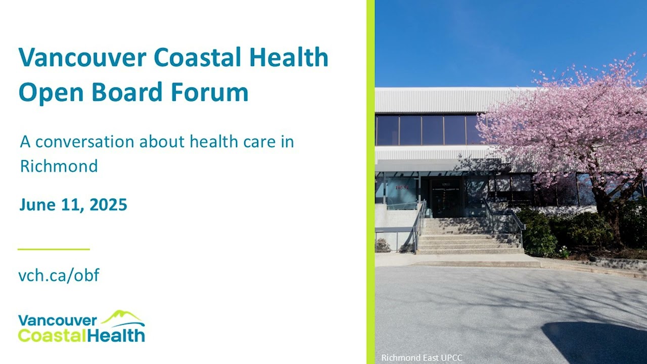 Vancouver Coastal Health Open Board Forum -  June 11th, 2025