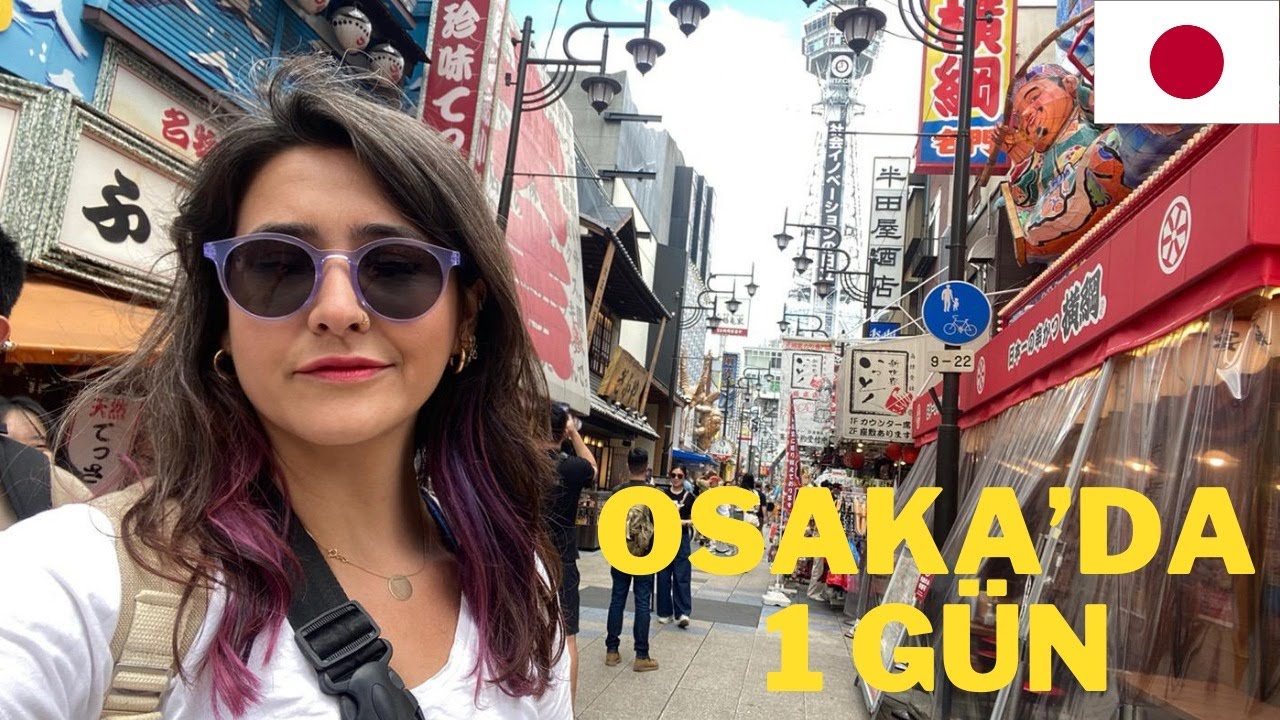 OSAKA'DA 1 GÜNÜM / OSAKA VLOG