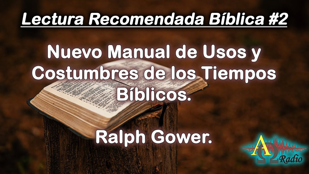 Nuevo Manual de Usos y Costumbres de los Tiempos Bíblicos - Ralph Gower - LRB #2