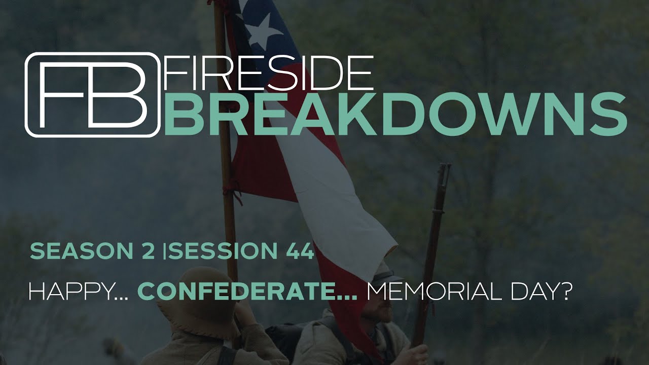 S2 | SS44: Happy... Confederate... Memorial Day?