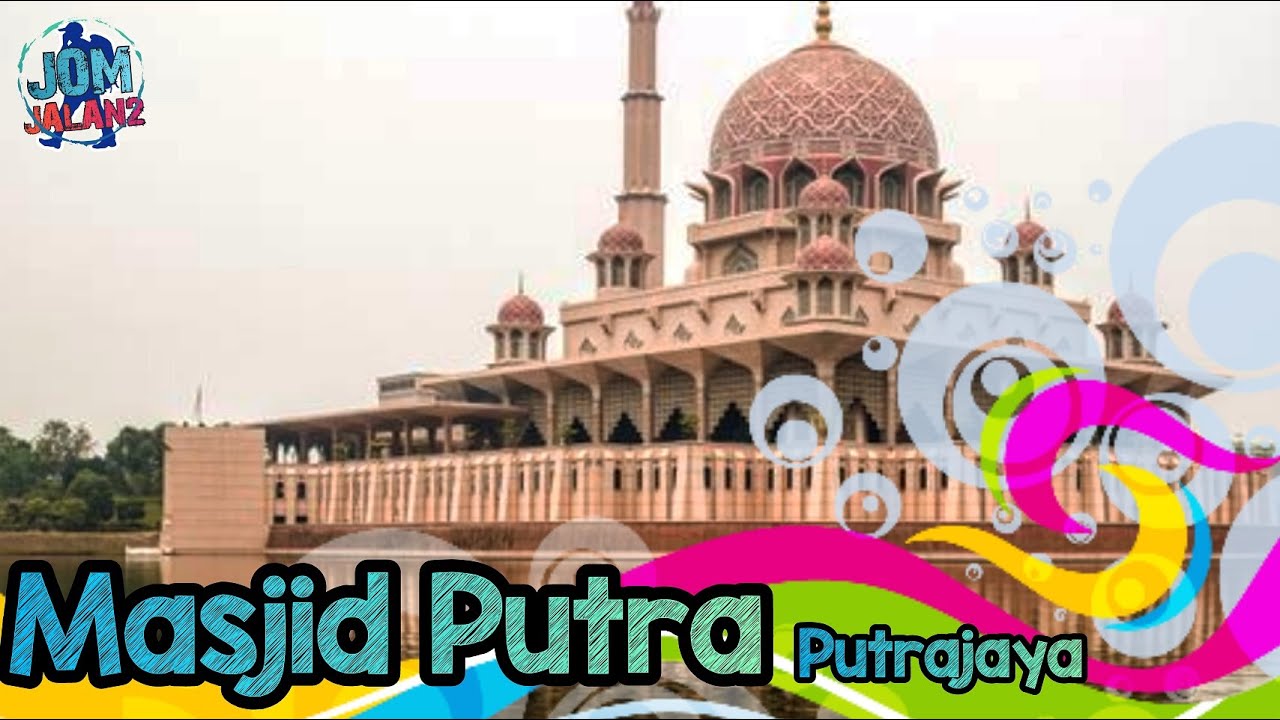 Masjid Putra, Putrajaya (Review Jom Jalan Episod 2)