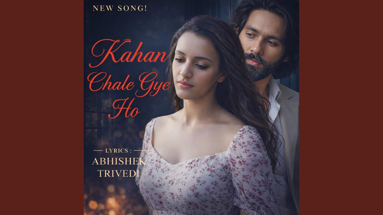 Kahan Chale Gye Ho
