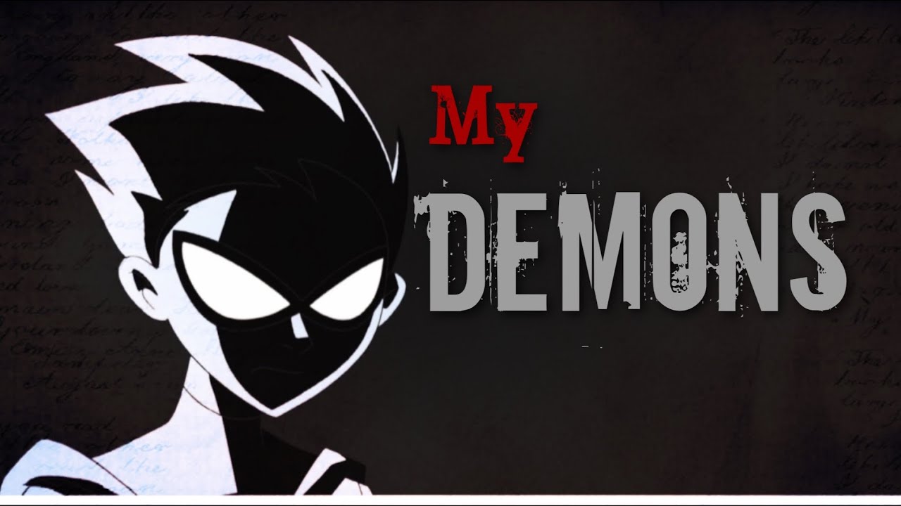 Teen titans || My Demons