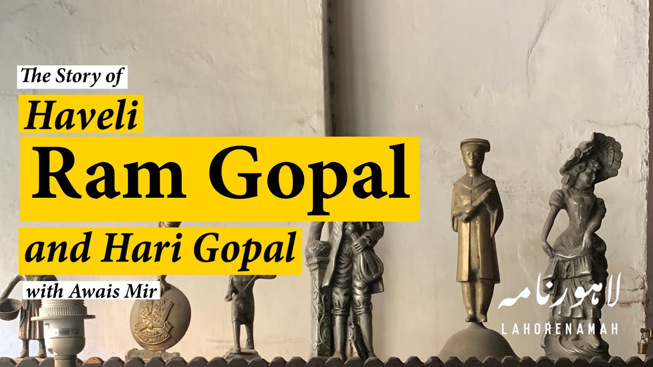 The Story of Gopal Haveli - Residence of Ram & Hari Gopal - Residence Stories - Lahorenamah