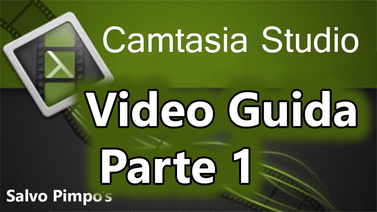 Guida Tutorial Camtasia ITA - Parte 1 - (Salvo Pimpo's)