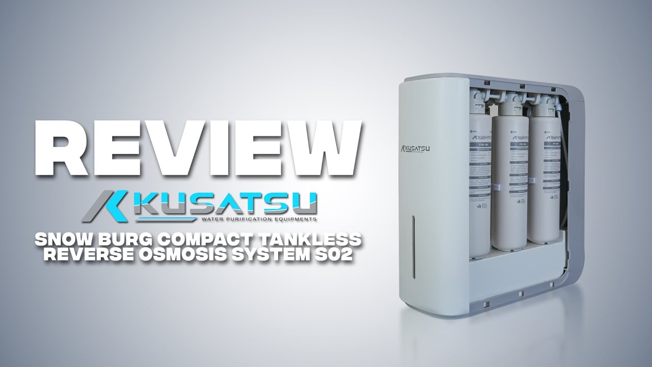 REVIEW LENGKAP KUSATSU COMPACT TANKLESS REVERSE OSMOSIS SYSTEM S02