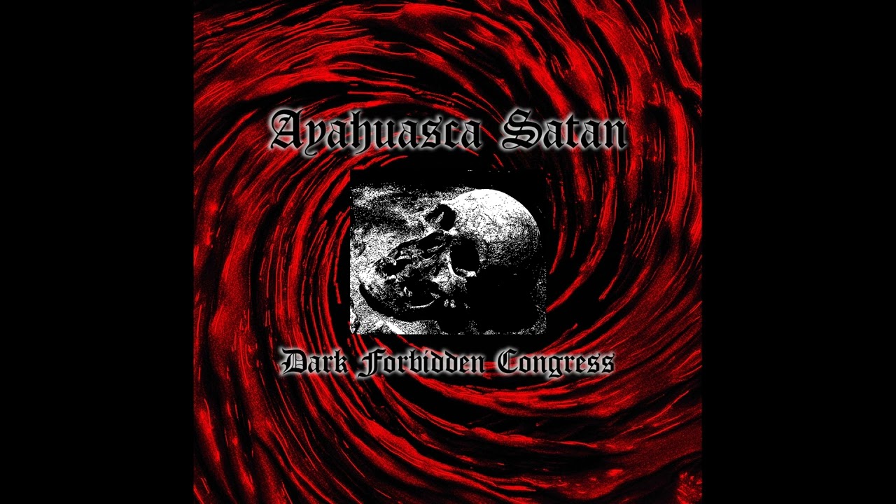 Dark, Forbidden Congress (US) - Ayahuasca Satan (Demo 2025)