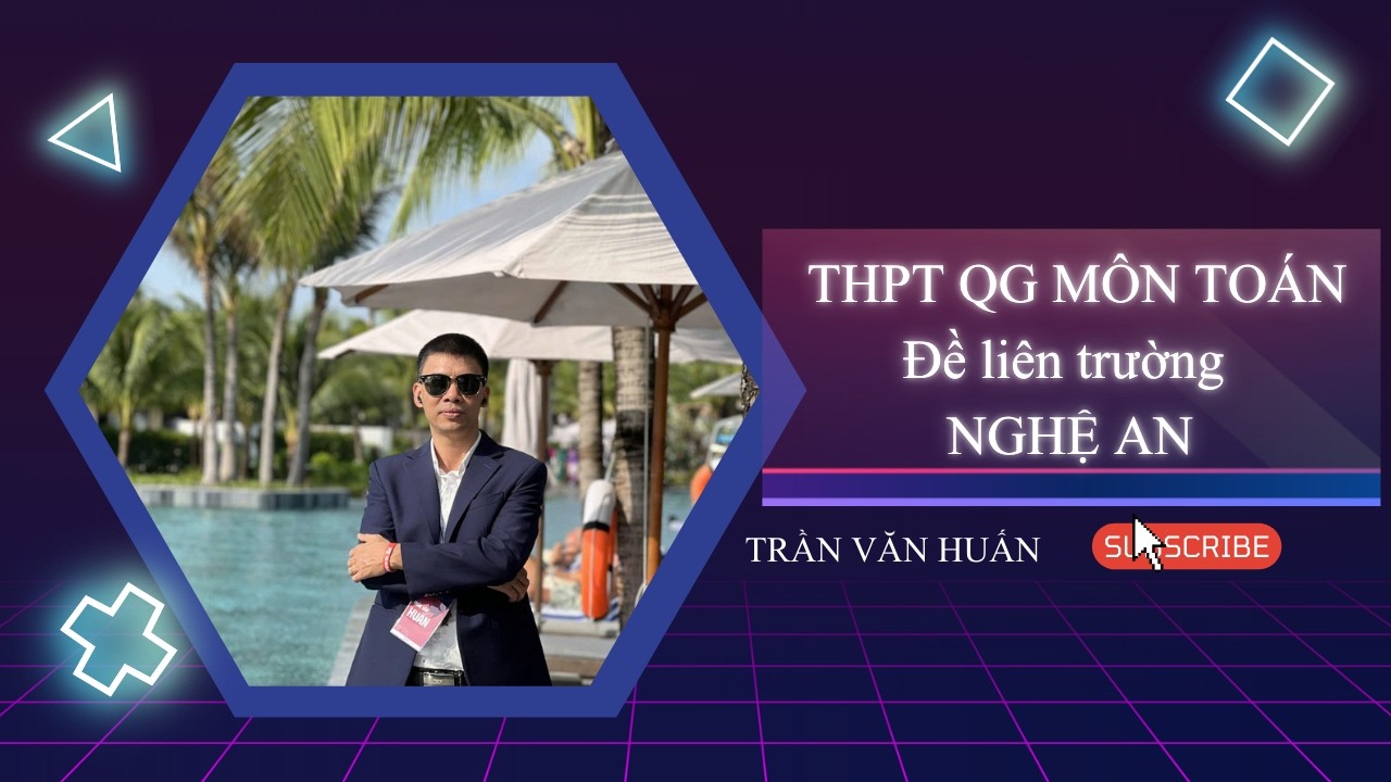 Toán 12 - THI THỬ THPT QG - ĐỀ LIÊN TRƯỜNG NGHỆ AN