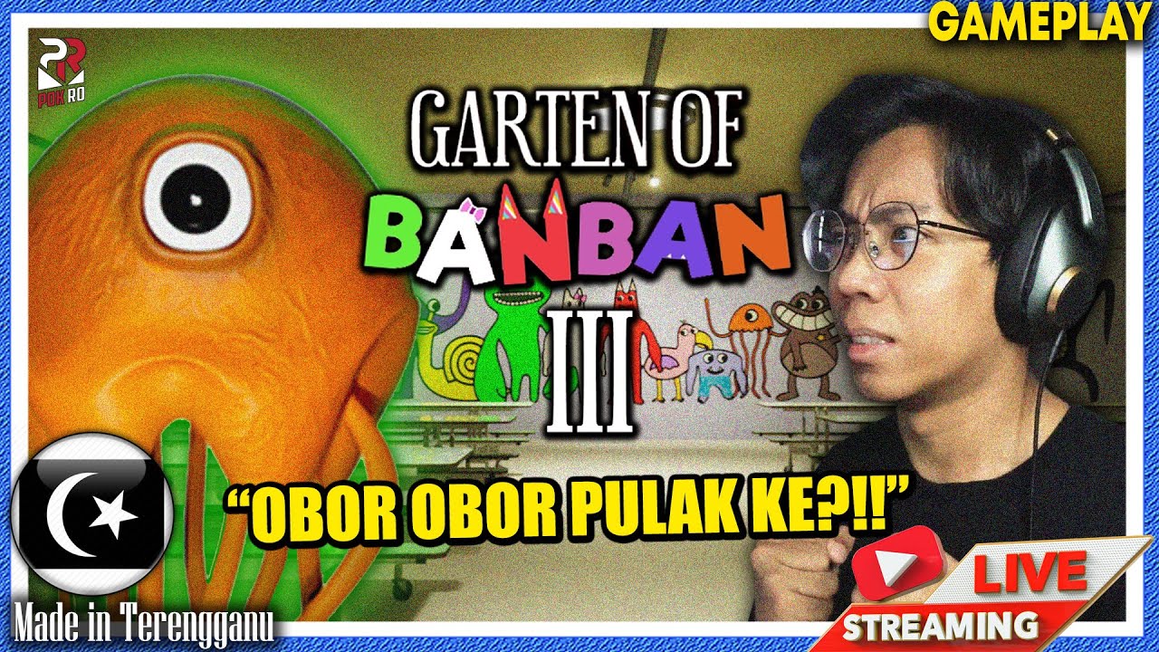 *SERAM!* RAKSASA APE PULAK KALI NI?! ||🔴 Garten of Ban Ban III Gameplay (Malaysia) #HorrorLivestream