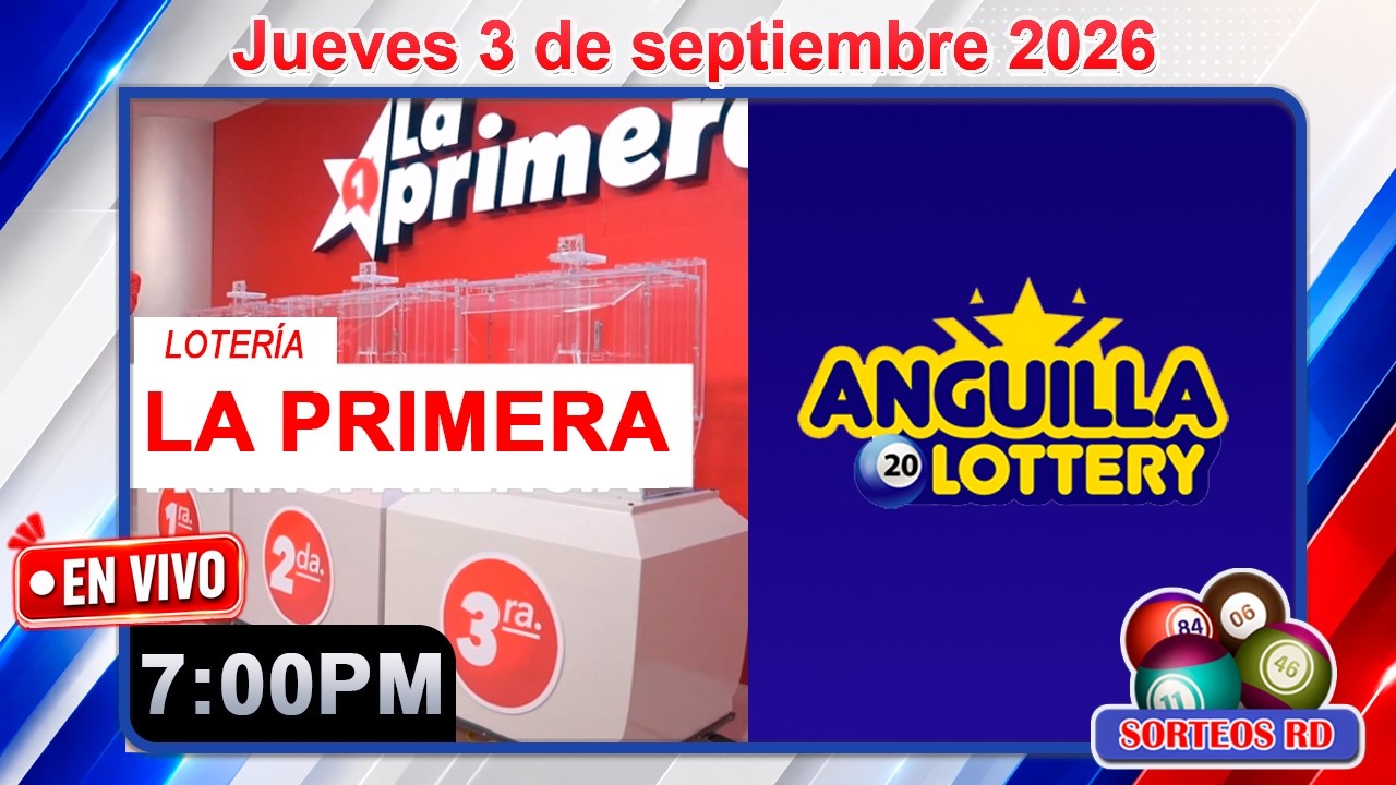 🔴ENVIVO: Loter&iacute;a La Primera y Anguilla Lottery 7:00 PM | Resultados Hoy Jueves 3 de septiembre 2026