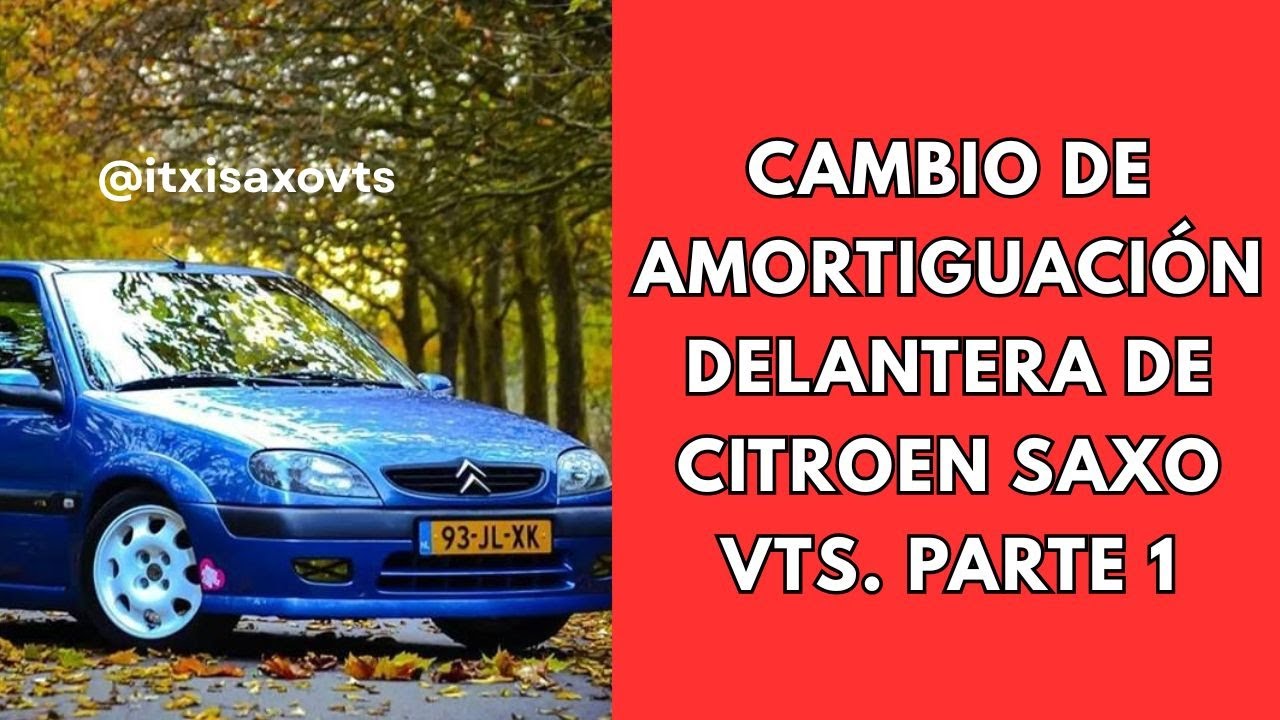 Cambio de amortiguación delantera de Citroen Saxo VTS. Parte 1