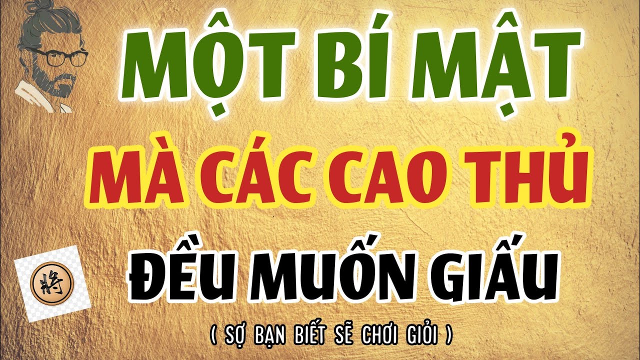 Bài giảng cờ tướng Mr Bill- Chia sẻ cách tìm những nước cờ Chủ động Tiên Thủ
