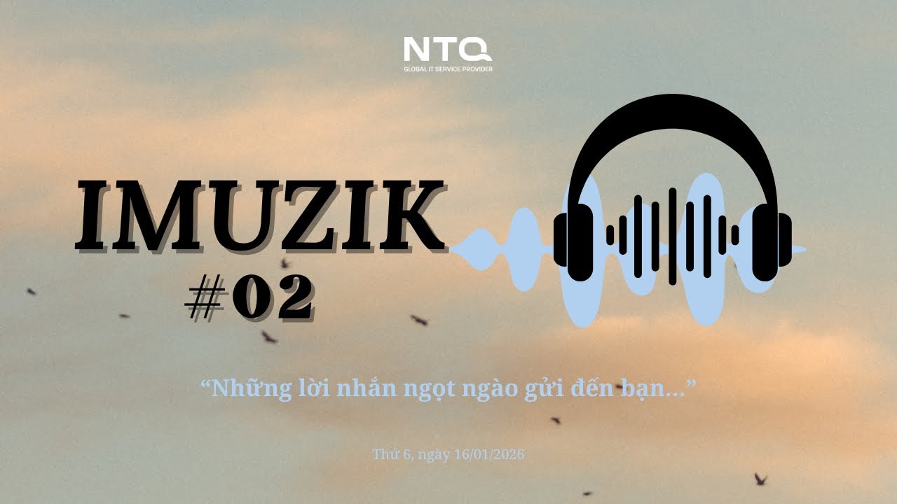 Quà tặng âm nhạc NTQ Imuzik #02 của 2026: Imuzik tuần này “đổ bộ” rồi đâyyy