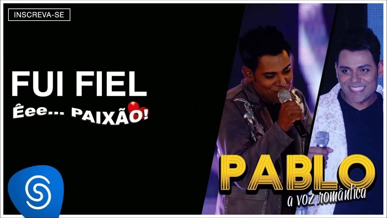 Pablo - Fui Fiel (&Ecirc;ee...Paix&atilde;o!) [&Aacute;udio Oficial]