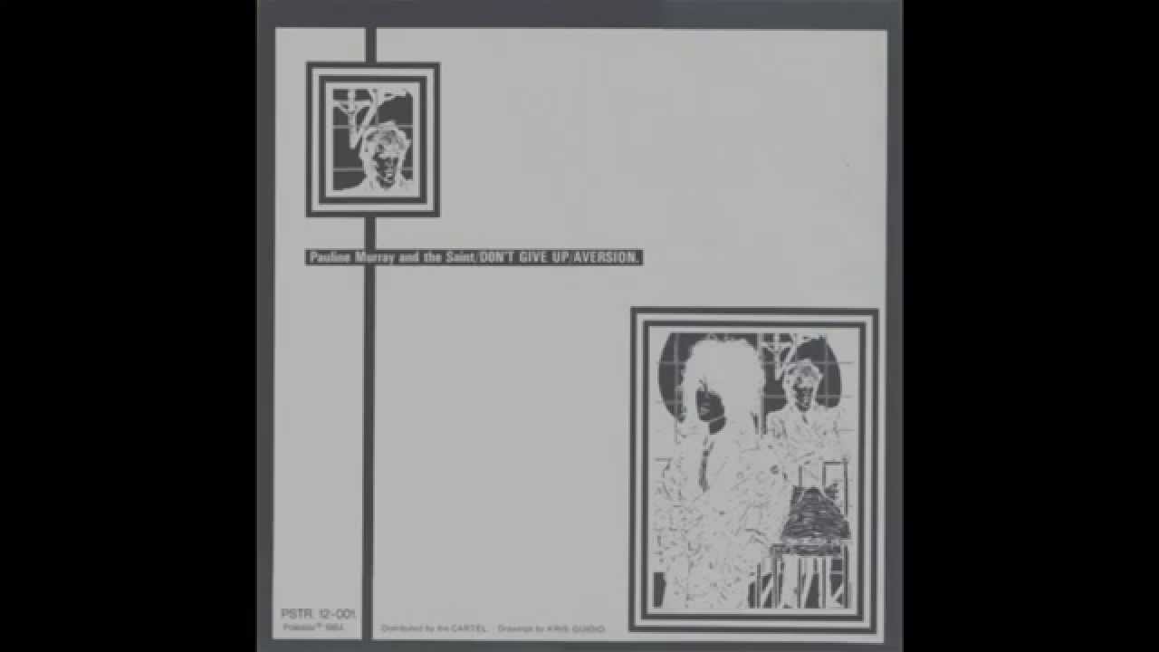 Pauline Murray And The Saint &ndash; Don't Give Up / Aversion (1984)