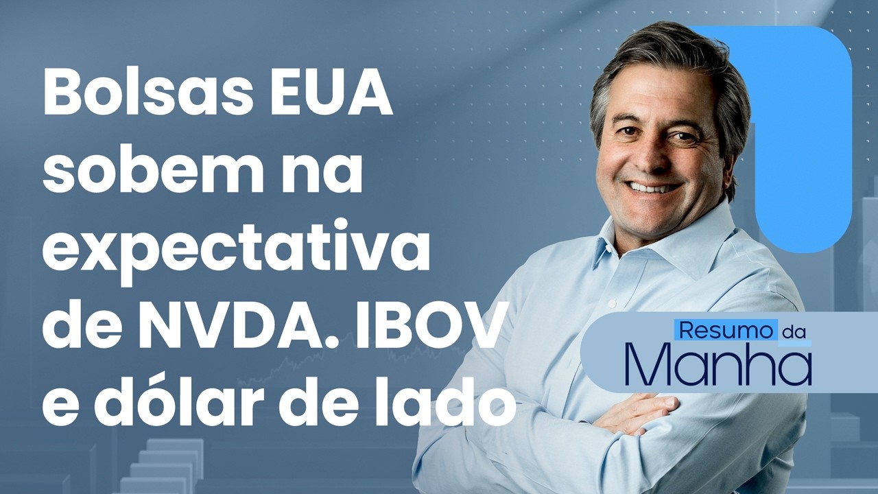 🔴 25/02/26 Bolsas EUA sobem na expectativa de NVDA | IBOV e dólar de lado | Resumo da Manhã