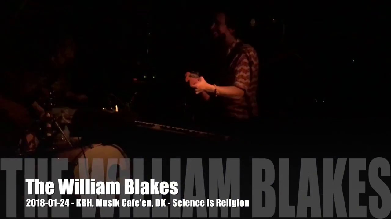 The William Blakes - Science is Religion - 2018-01-24 - København Musik Cafe'en, DK