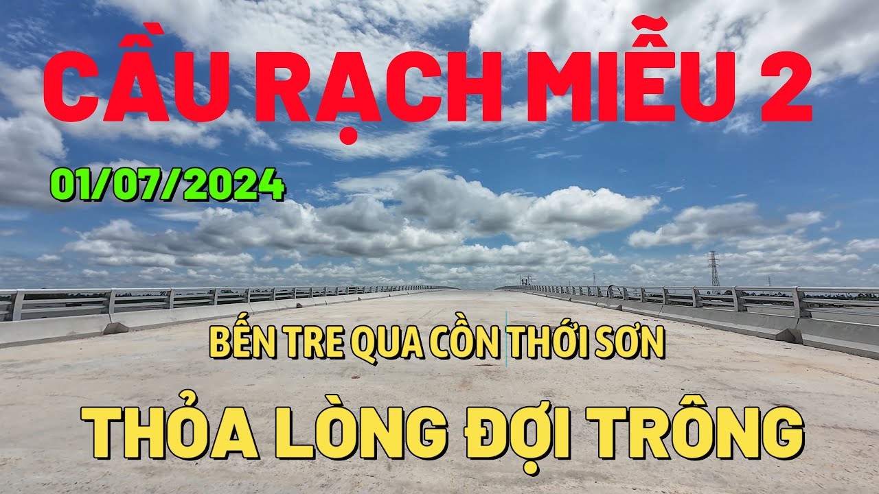 CẦU RẠCH MIỄU 2 - ĐI TỪ BẾN TRE QUA THỚI SƠN LỘNG GIÓ @diachitiengiang