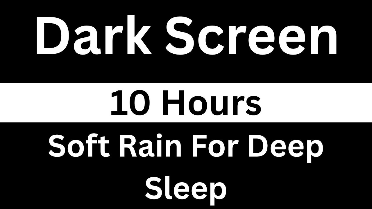 10 Hours Soft Rain for Deep Sleep | Dark Screen | No Music