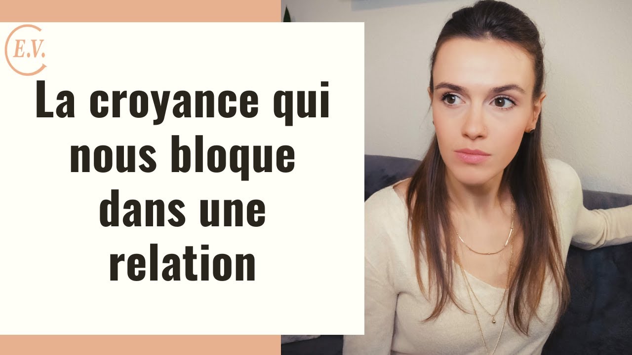 La croyance limitante qui nous bloque dans une relation toxique