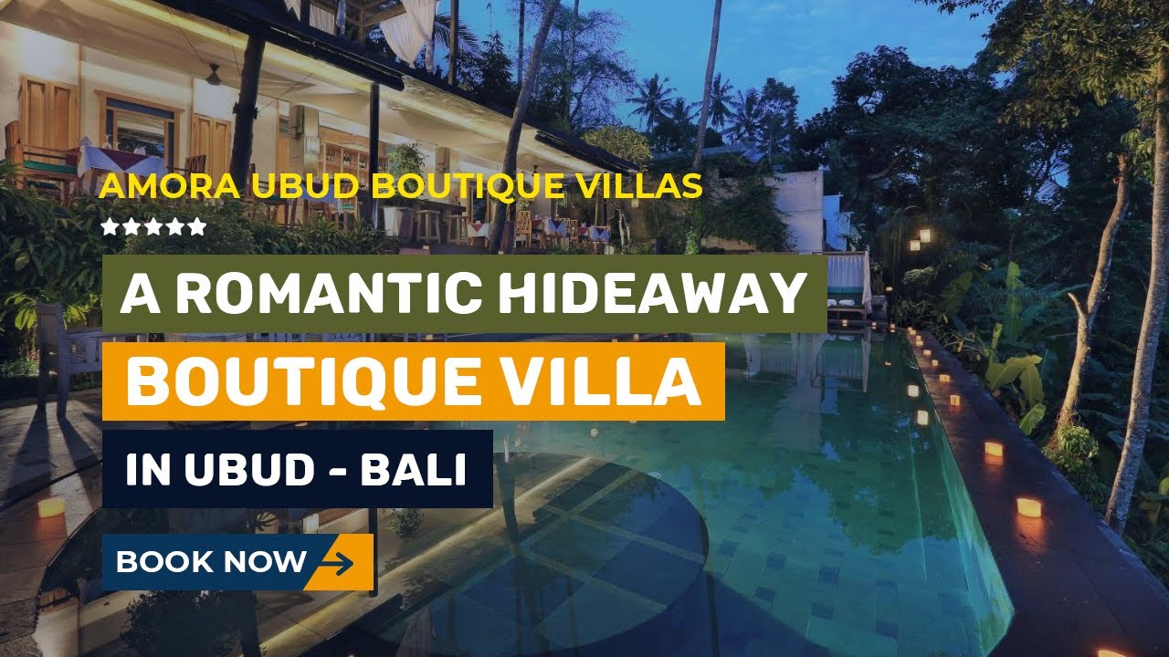 AMORA UBUD BOUTIQUE VILLAS, BALI - A Romantic Hideaway Boutque Villas in Ubud Bali - BOOK NOW!