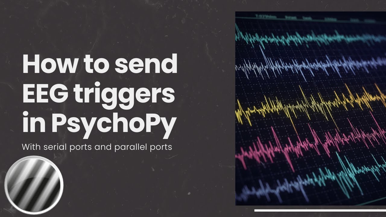 Getting Started with EEG in PsychoPy: Triggers, Timing & Ports Explained!