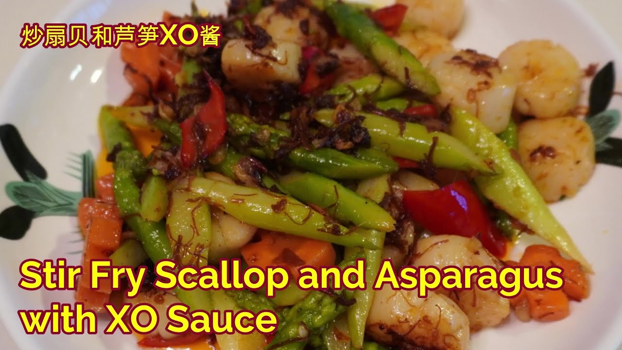Stir Fry Scallop and Asparagus with XO sauce 炒扇贝和芦笋XO酱 * Jeff & Oi Kuen *