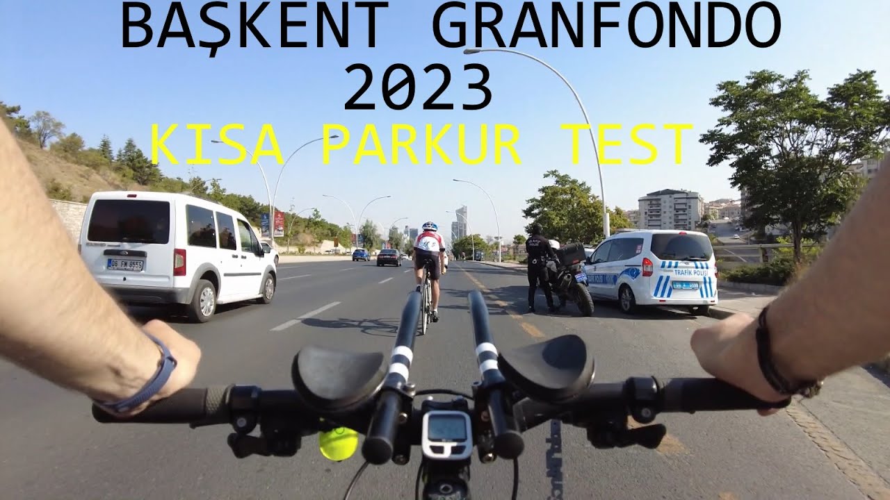 Decathlon Granfondo Başkent 2023 Bisiklet Yarışı / Kısa Parkur Test