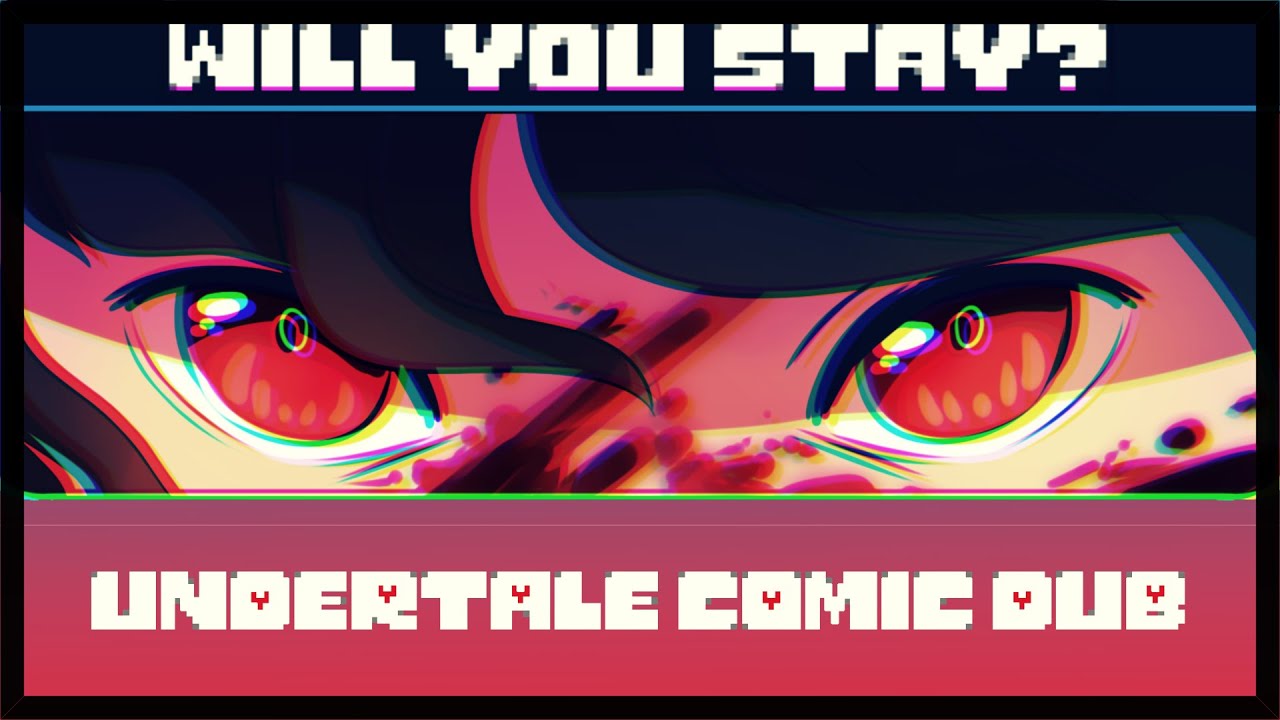 [Undertale Comic Dub] Will You Stay?