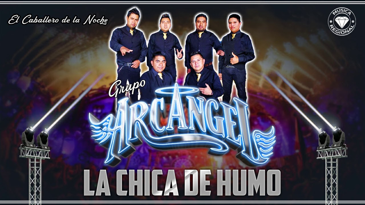LA CHICA DE HUMO - GRUPO ARCANGEL EN VIVO