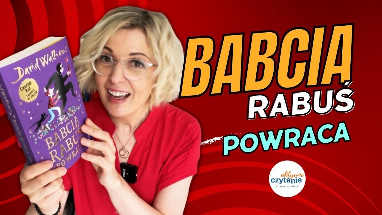 Babci Rabuś POWRACA! KSIĄŻKI DLA DZIECI Aktywne Czytanie PATRONAT