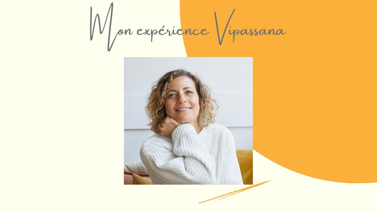 Hors-série : Mon expérience de Vipassana