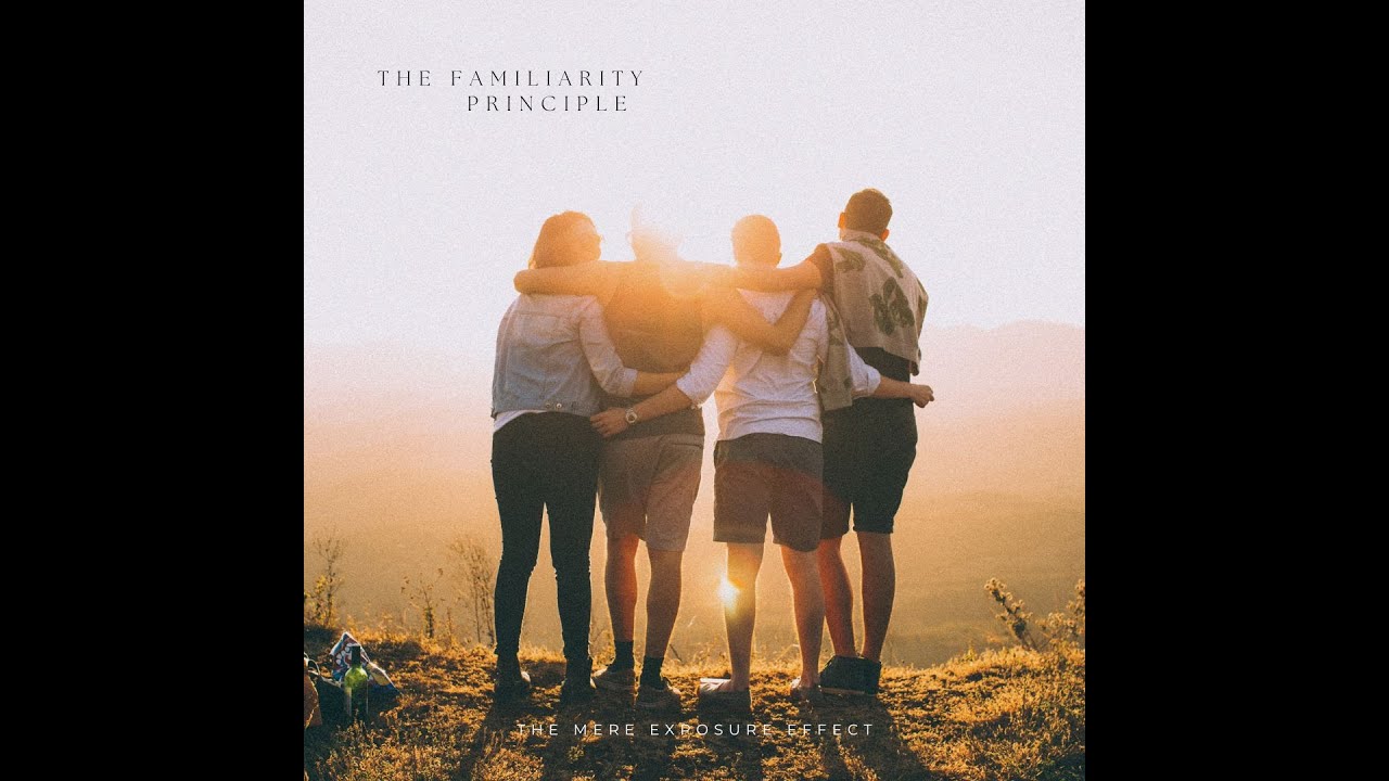 The Familiarity Principle