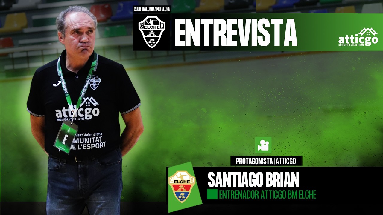 ENTREVISTA | SANTIAGO BRIAN - PREVIA | Atticgo BM Elche-Balonmano Castellón