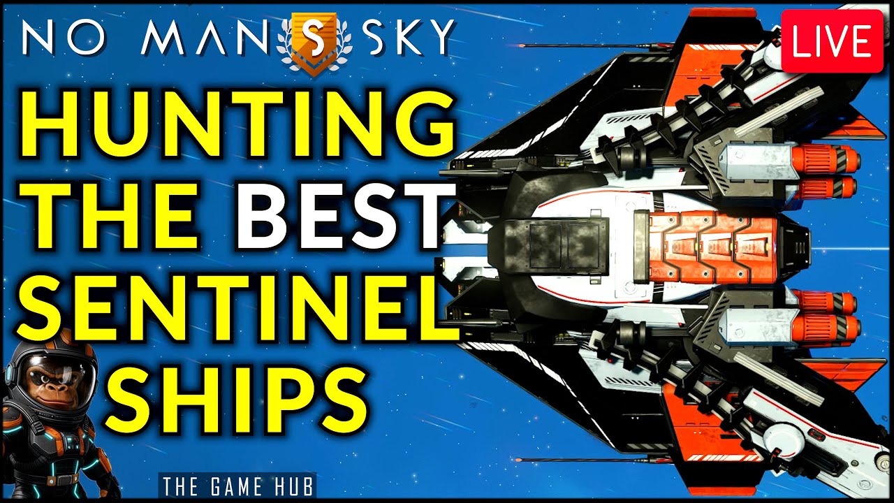 🔴LIVE: No Man's Sky Voyagers - Sentinel Ship Hunting - Best Ships Only!