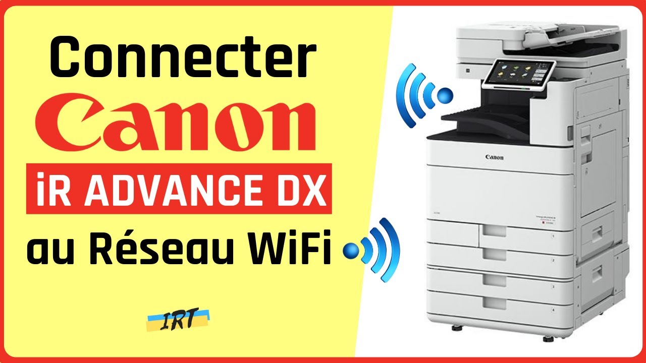 Comment connecter au réseau WiFi un photocopieur CANON iR-ADV DX et installer pilote d'impression