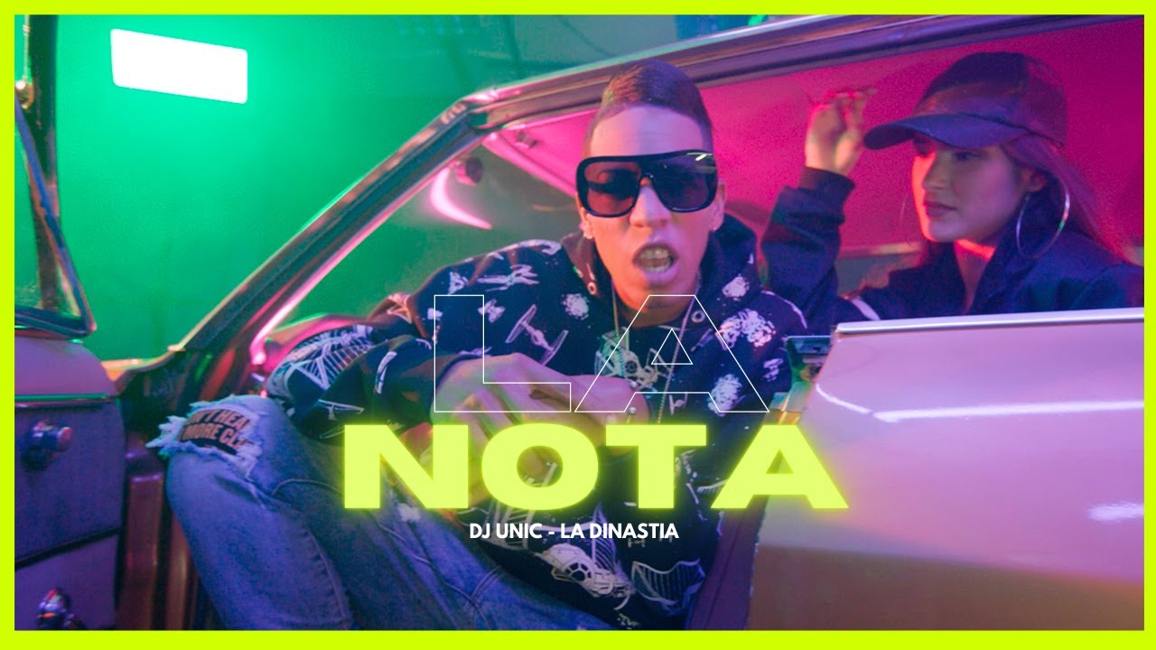 DJ Unic, La Dinast&iacute;a - La Nota (Video Oficial)