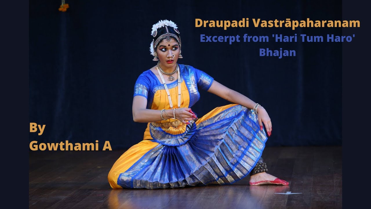 Draupadi Vastrāpaharanam | Hari Tum Haro | Bharatanatyam | Gowthami A