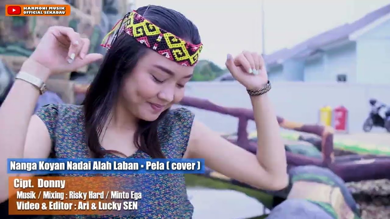 Nanga Koyan Nadai Alah LabaN ▪︎ Pela Gadis Dayak ( cover )▪︎New Arr 2022 ▪︎Harmoni Musik Production