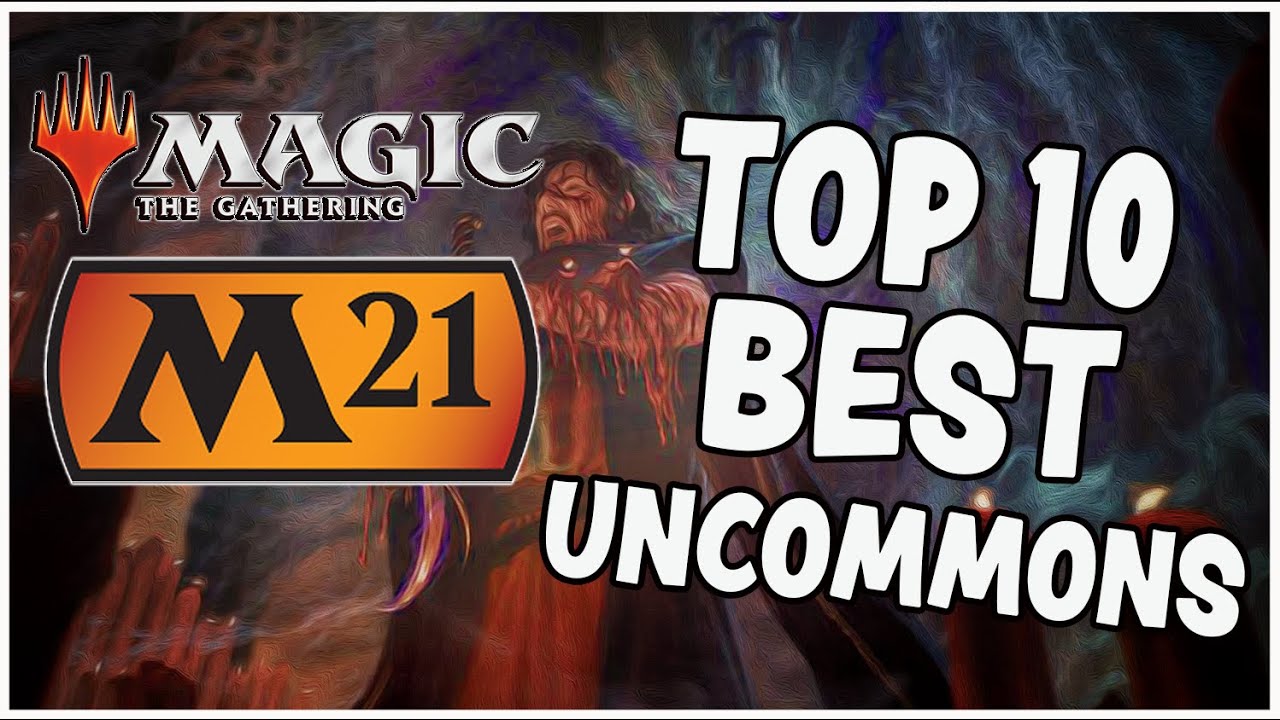 TOP 10 BEST CORE SET 2021 UNCOMMON CARDS - M21 STANDARD PLAYABLE