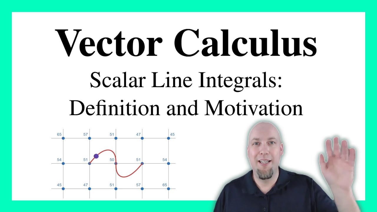 Vector Calculus - Lecture 9: Scalar Line Integrals (Definition and Motivation)