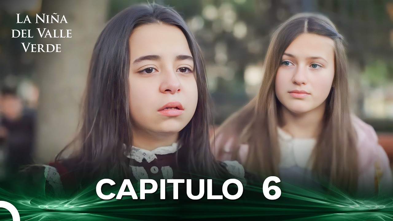 La Niña del Valle Verde Capítulo 6 | Doblado en Español