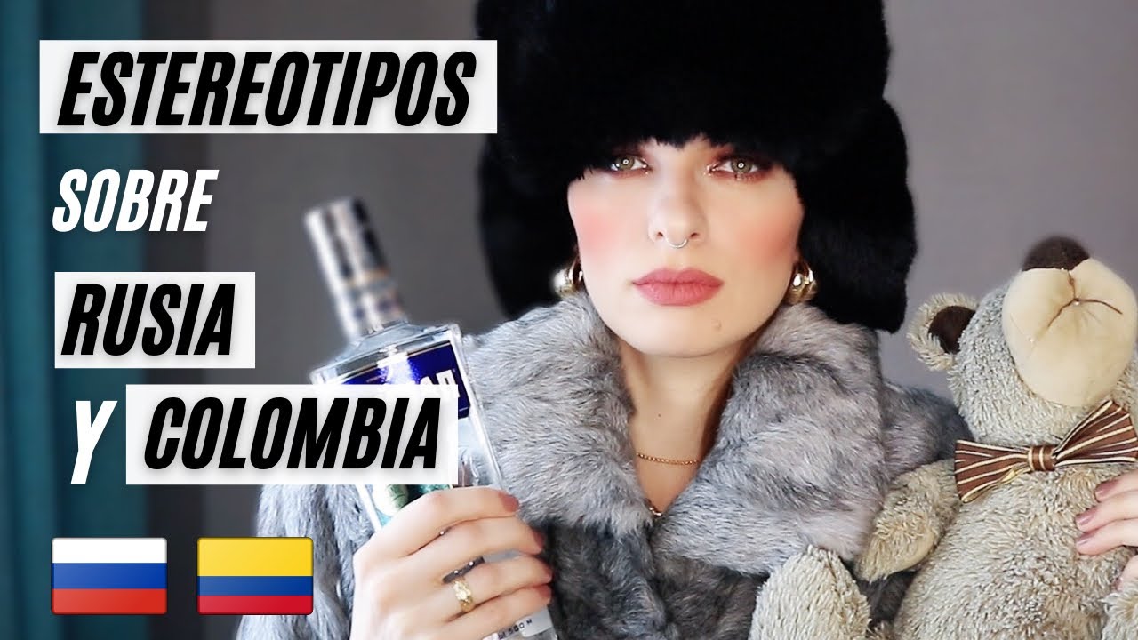 ESTEREOTIPOS SOBRE RUSIA Y COLOMBIA OPINIÓN DE MUJERES RUSAS