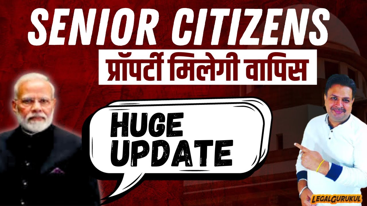 New Law For Senior Citizens | Latest Judgment For Senior Citizens | Section 23 of Senior Citizen Act