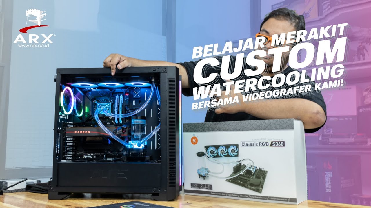 VIDEOGRAFER KAMI BELAJAR MERAKIT PC GAMING CUSTOM WATER COOLING Feat. EK-KIT Classic RGB S360