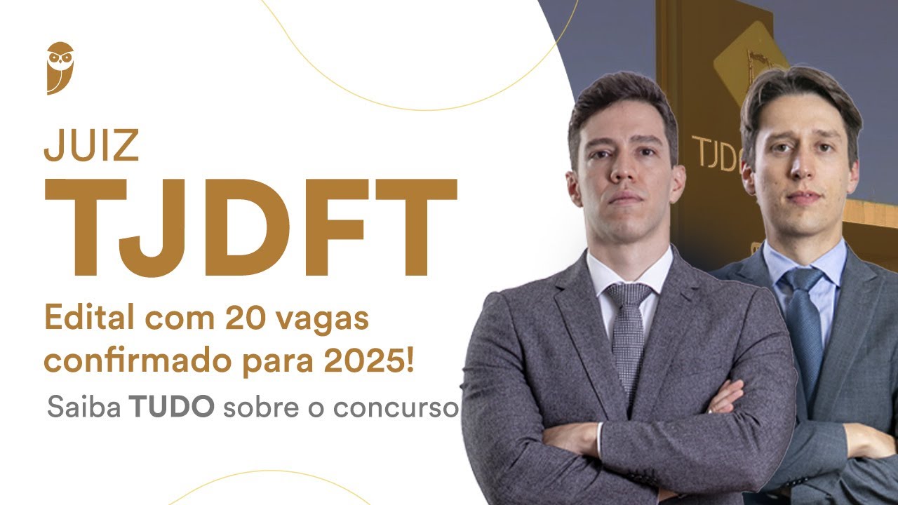 Juiz TJDFT - Edital com 20 vagas confirmado para 2025! Saiba TUDO sobre o concurso