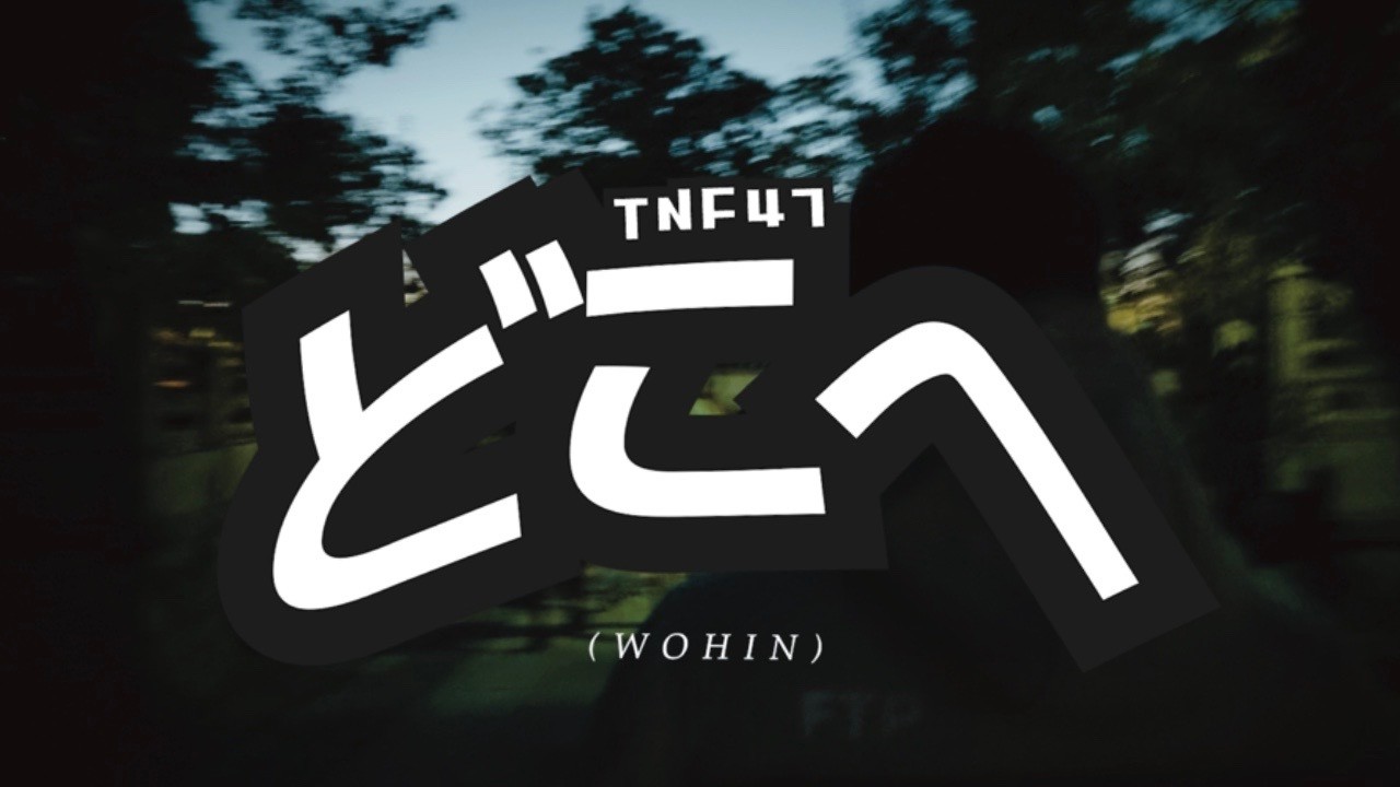 TNF47 - WOHIN (PROD. CB58)