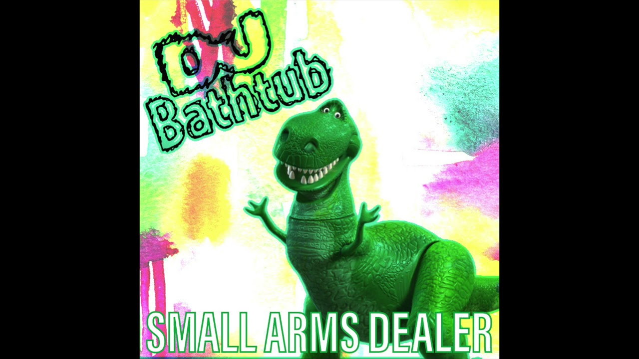 DJ Bathtub - Small Arms Dealer