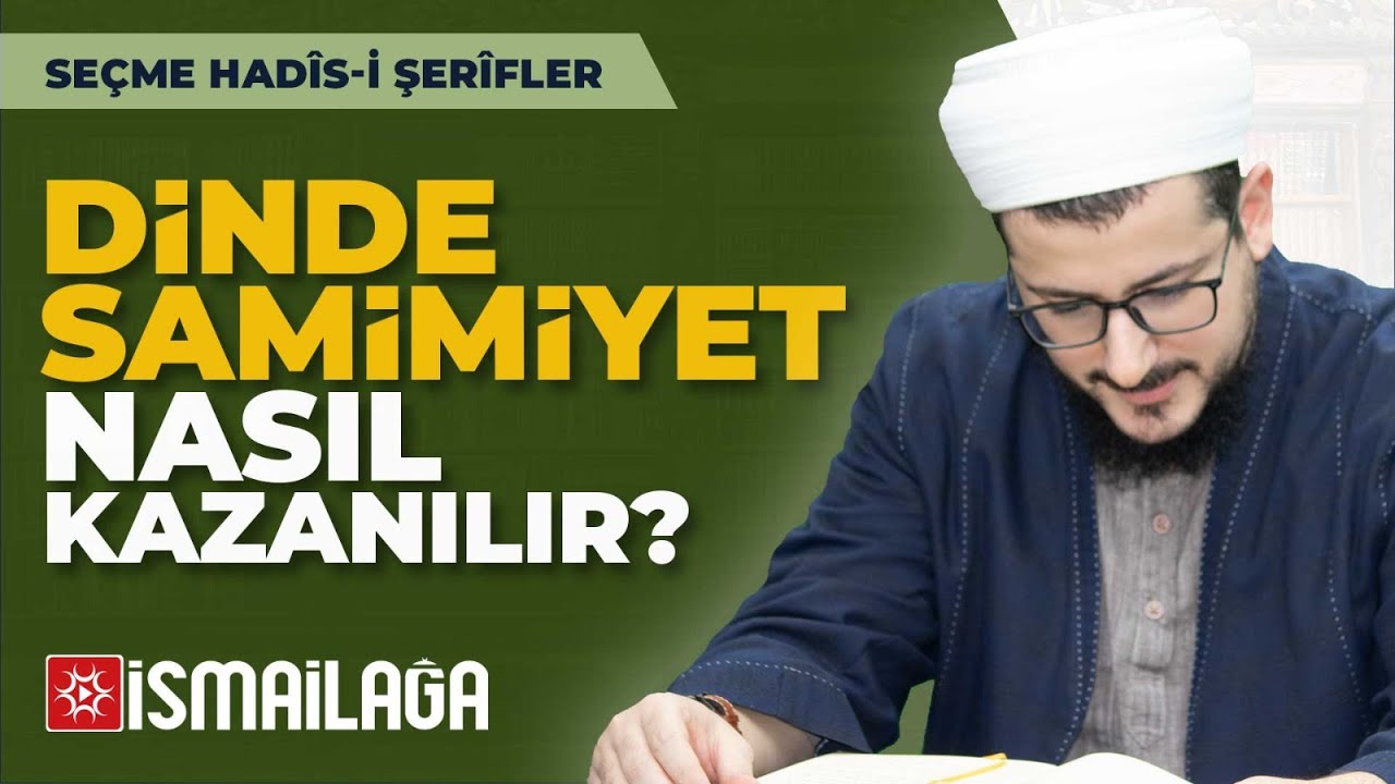 Seçme Hadîsler 8: İhlâsın Önemi - Abdülhâlık Ustaosmanoğlu Hoca Efendi